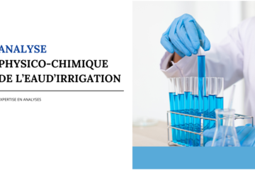 Analyse Physico-Chimique de l’Eau d’Irrigation