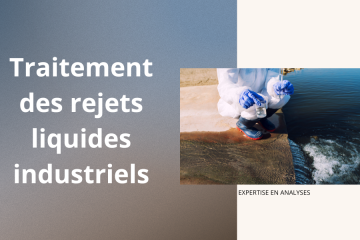 Traitement des rejets liquides industriels